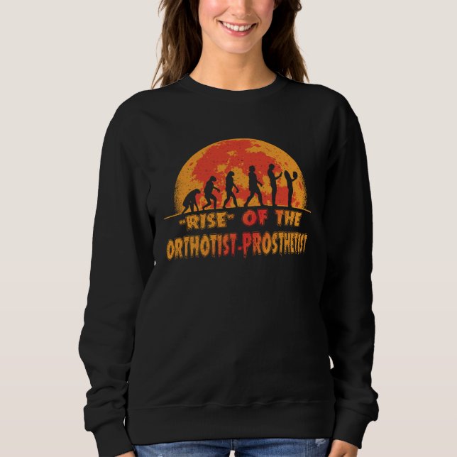 Halloween Rise of the Orthotist Prosthetist Job Co Sweatshirt (Vorderseite)