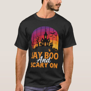 Halloween Sag Boo und Schrecklich Auf Dem Spukhaus T-Shirt