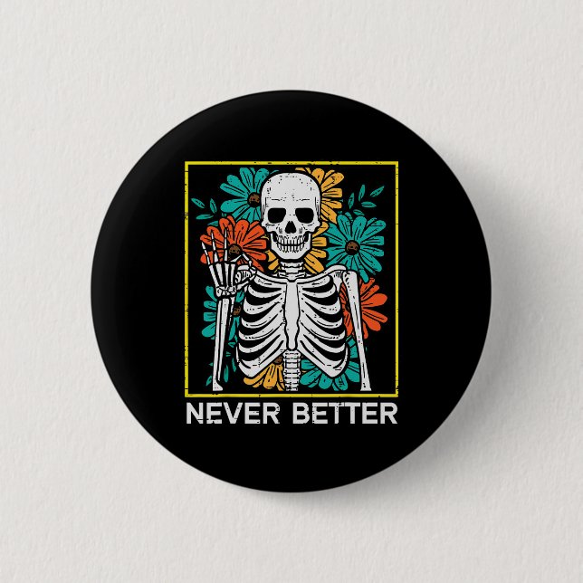 Halloween Skeleton Blume Nie besser Kostüm Wo Button (Vorderseite)
