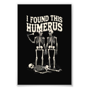 Halloween Skeleton I fand Humerus Funny Costume Fotodruck