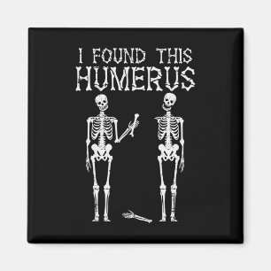 Halloween Skeleton I fand Humerus Funny Costume M Magnet