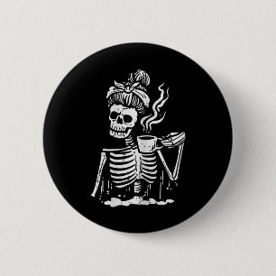 Halloween Skeleton Messy Bun Coffee Funny Costume Button