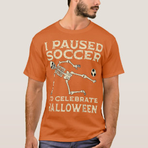 Halloween Soccer Ball Skeleton Player Sport All Ha T-Shirt