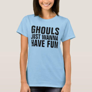 HALLOWEEN T - Shirt, GHOULS NUR WANNA HABEN SPASS T-Shirt