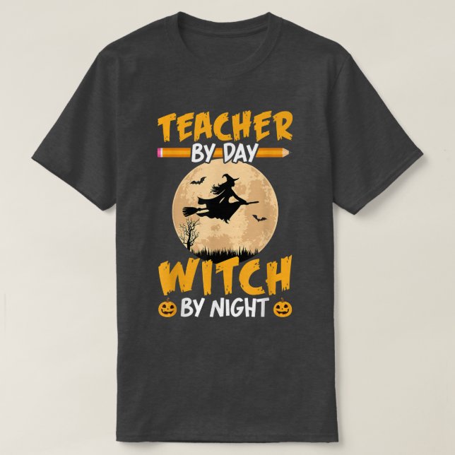 Halloween Teacher By Day Witch By Night Teach Pump T-Shirt (Design vorne)