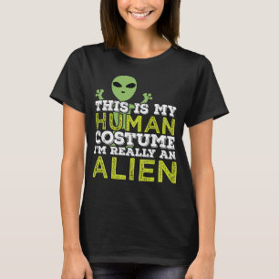 Halloween This Is My Human Costume Really An Alien T-Shirt