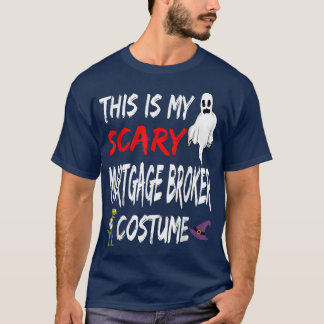Halloween This Is My Scary Mortgage Broker Costume T-Shirt