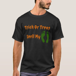 Halloween Trick or Treat riecht nach meinen Füßen T-Shirt