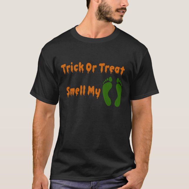 Halloween Trick or Treat riecht nach meinen Füßen T-Shirt (Vorderseite)