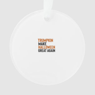Halloween Trumpkin - Halloween Great Again Fu Ornament