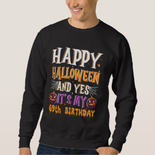 Halloween und es ist mein 69. Geburtstag! 69 Jahre Sweatshirt