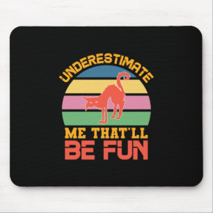 Halloween Underestimate Me That Will Be Fun Mousepad