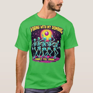 Halloween Vibing mit meinen Dämonen Tanz bis zum M T-Shirt