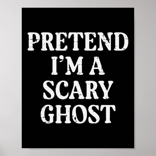 Halloween Vortäuschen Ich Beängstigend Ghost Funny Poster (Vorne)