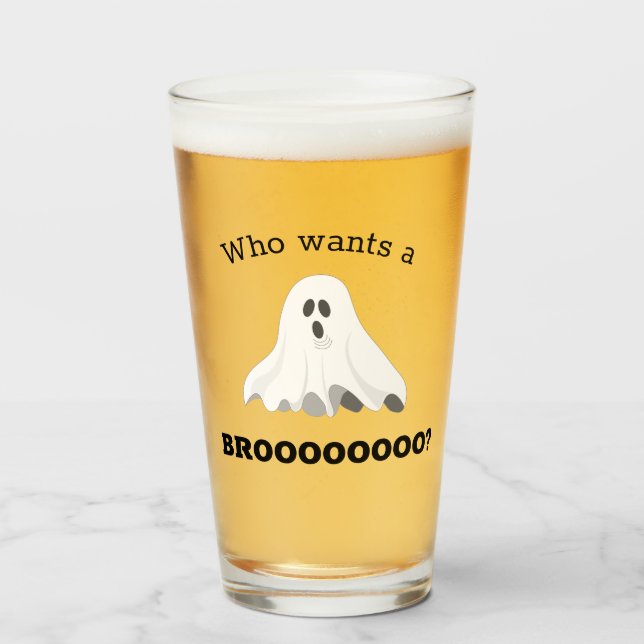 Halloween "Wer Will einen Brooo?" Ghost-Bier-Glas Glas (Vorne (Gefüllt))