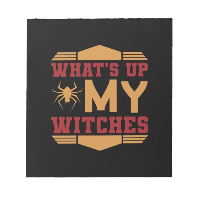 Halloween What Up My Witches Notizblock (Vorderseite)
