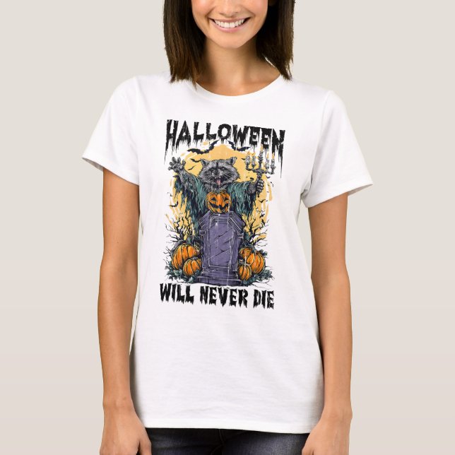 Halloween Will nie Die T-Shirt (Vorderseite)