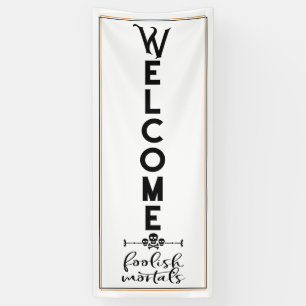 Halloween Willkommen   Foolish Mortal Door Length Banner