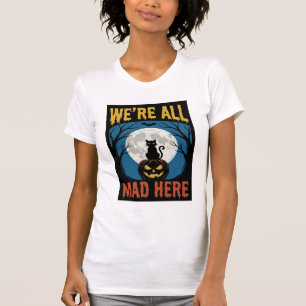 Halloween Wir Waren Alle Verrückt Hier Mond Katze  T-Shirt