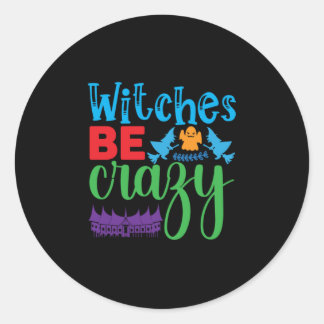 Halloween Witch Be Crazy Runder Aufkleber
