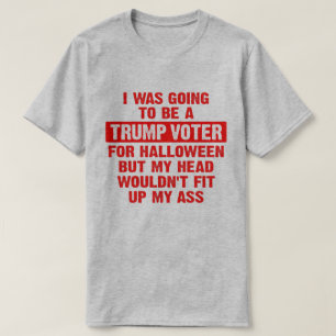 Halloween wollte ich ein Trumpf-Wähler werden T-Shirt