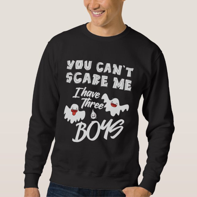 Halloween You Can Scare Me I Have Three boys Sweatshirt (Vorderseite)