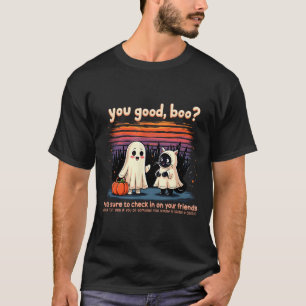 Halloween you Good, Boo_ Suicide Prevention Mental T-Shirt