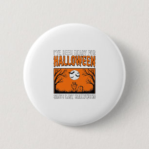 Halloween-Zitat Ich bin seit letztem Halloween ber Button