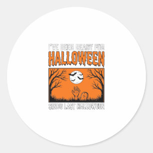 Halloween-Zitat Ich bin seit letztem Halloween ber Runder Aufkleber
