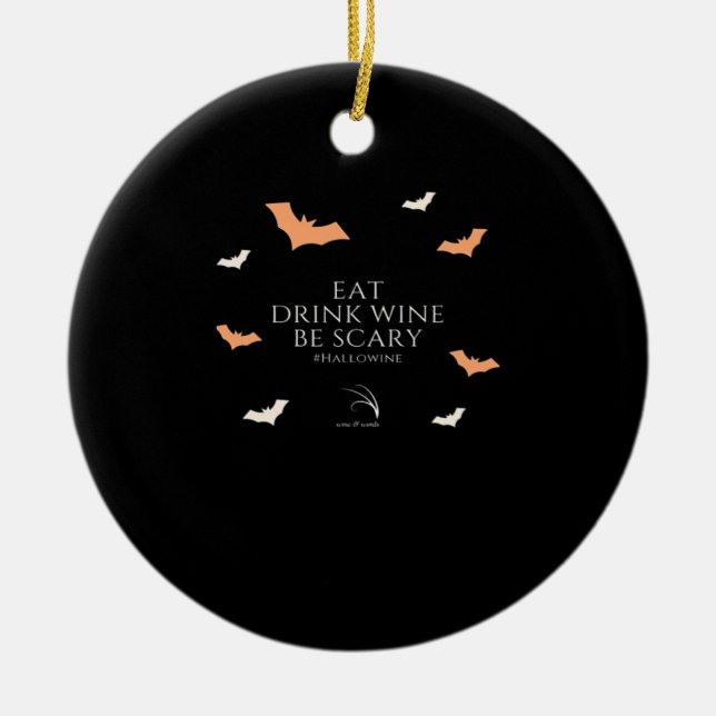 Hallowine Halloween Quote Eat Drink Be Scary Keramik Ornament (Vorne)