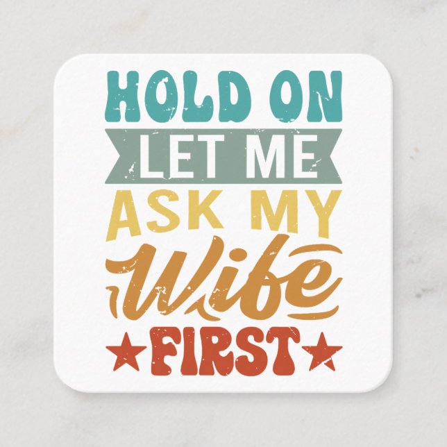 Halt auf Lass Frag mir meine Ehefrau zuerst - Funn Quadratische Visitenkarte (Vorderseite)