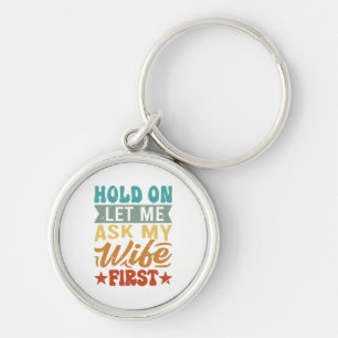 Halt auf Lass Frag mir meine Ehefrau zuerst - Funn Schlüsselanhänger