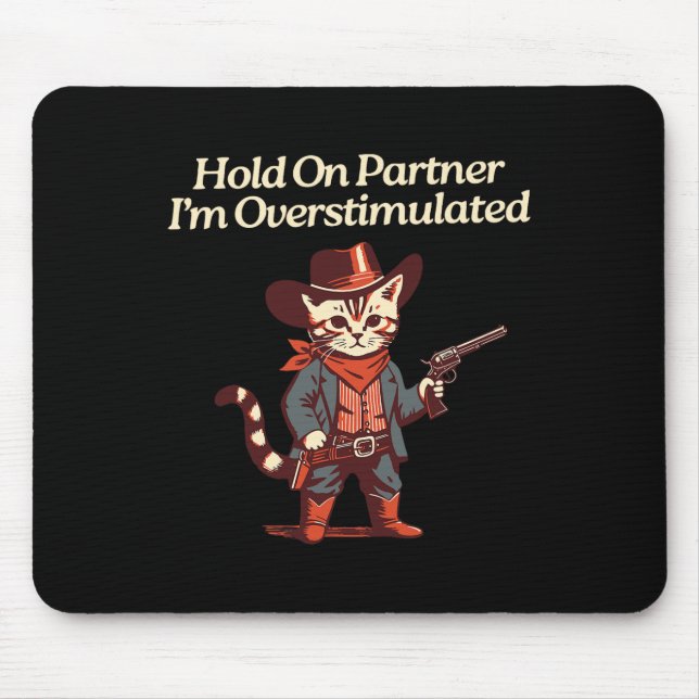 Halt auf Partner Ich bin überstimuliert Western Ka Mousepad (Vorne)