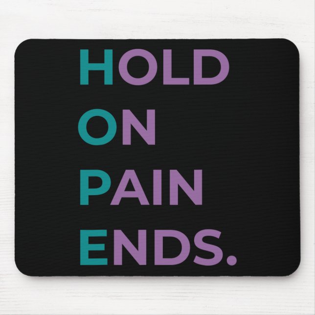 Halt auf Schmerz beendet Hoffnung Selbstmordbewuss Mousepad (Vorne)