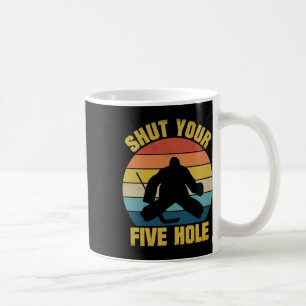 Halt deine Fünf-Löcher-Freundliche Eishockey-Torwa Kaffeetasse