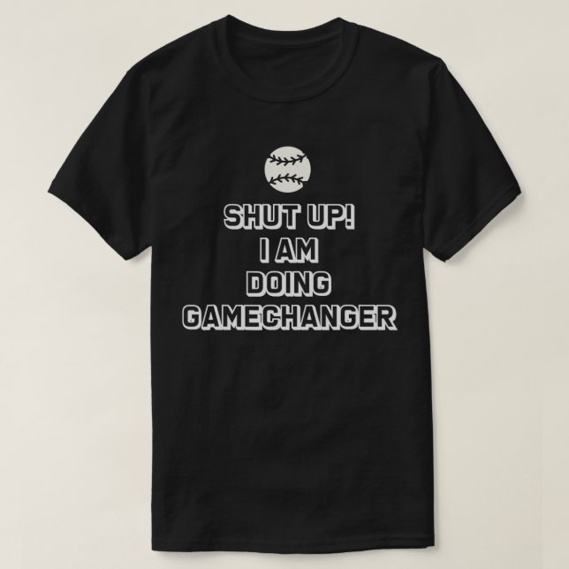 Halt den Mund, ich mache einen Spielgefährten T-Shirt (Design vorne)
