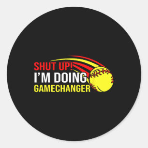 Halt Den Mund, Ich Mache Game Changer Softll Coach Runder Aufkleber