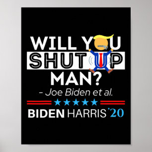 Halt Den Mund Mann Joe Biden Lustig Anti Trump Ca Poster