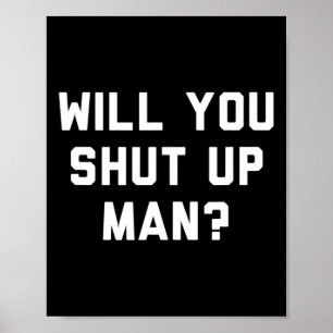 Halt Den Mund Mann Lustiges Politisches Design  Poster