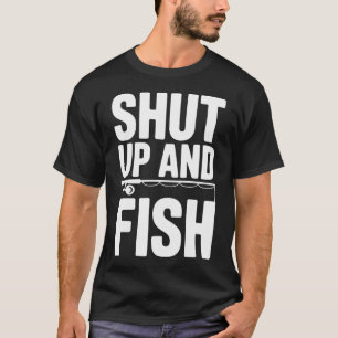 Halt Den Mund Und Fische T-Shirt