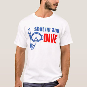 Halt den Mund und tauche T-Shirt