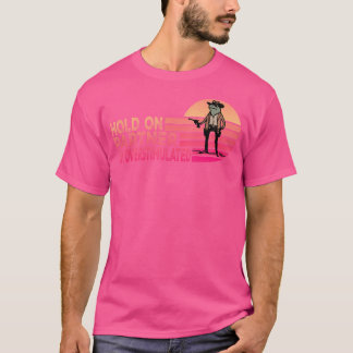 Halt den Partner Ich bin überstimulierter Cowboy F T-Shirt