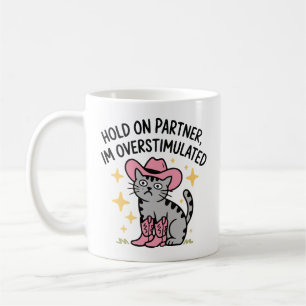 Halt dich ran Kumpel, ich bin ein überstimulierter Kaffeetasse