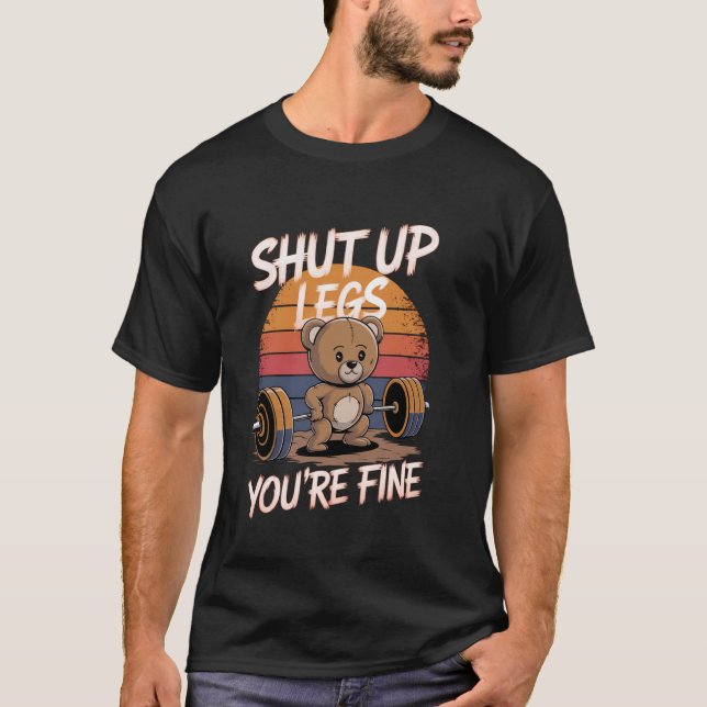 Halt die Beine, du bist ein schöner Funny Teddy Bä T-Shirt (Vorderseite)