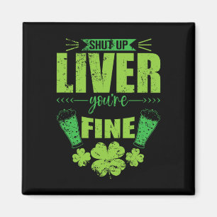 Halt die Klappe Leber, dir geht's gut St. Patrick' Magnet