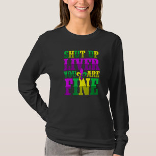 Halt die Klappe Leber, dir geht's gut Trink Mardi T-Shirt