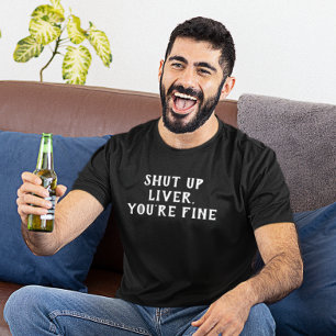 Halt Die Klappe Leber Dir Geht's Gut Trinkhumor T-Shirt