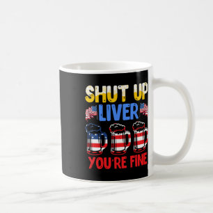 Halt Die Klappe Leber Dir Geht's Gut Unabhängigkei Kaffeetasse