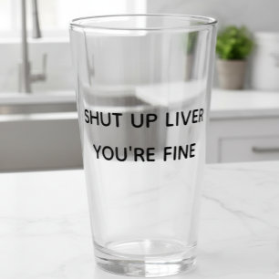Halt die Klappe Leber, es geht dir gut Lustiger Tr Glas