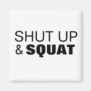Halt die Klappe und Squat-Workout-Motivation Magnet
